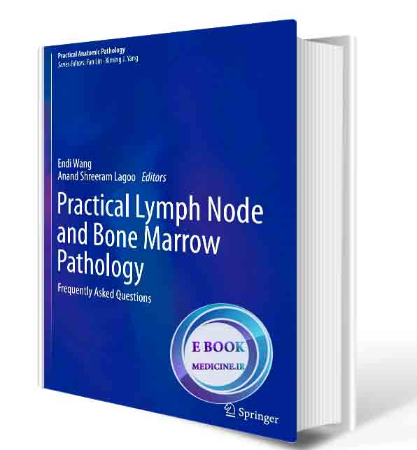 دانلود کتاب Practical Lymph Node and Bone Marrow Pathology: Frequently Asked Questions (Practical Anatomic Pathology) 1st ed. 2020 Edition (ORIGINAL PDF) (2)